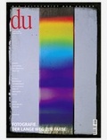 Cover: du - Zeitschrift f&uuml;r Kultur / Fotografie. Der lange Weg zur Farbe - Du Kulturmedien