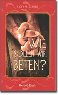 Cover: Wie sollen wir beten? - Heroldverlag