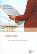 Cover: Ratgeber Stiften / Planen - Gr&uuml;nden - Recht und Steuern - Verlag Bertelsmann Stiftung