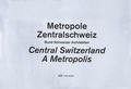 Cover: Metropole Zentralschweiz - Park Books