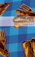 Cover: Eat Art - Daniel Spoerris Gastronoptikum - Edition Nautilus