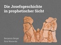 Cover: Die Josefsgeschichte in prophetischer Sicht - echad Verlag GmbH