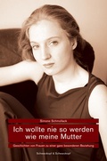 Cover: Ich wollte nie so werden wie meine Mutter - Schwarzkopf & Schwarzkopf