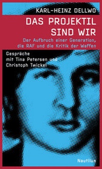 Enlarge image Cover: Das Projektil sind wir - Edition Nautilus