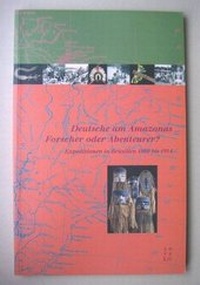 Abbildung von: Deutsche am Amazonas - Forscher oder Abenteurer? - Staatliche Museen Preußischer Kulturbesitz