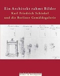 Cover: Ein Architekt rahmt Bilder - Staatliche Museen Preu&szlig;ischer Kulturbesitz