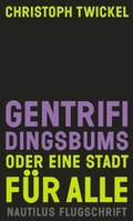 Cover: Gentrifidingsbums oder Eine Stadt f&uuml;r alle - Edition Nautilus