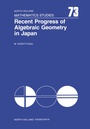 Cover: Recent Progress of Algebraic Geometry in Japan - North-Holland