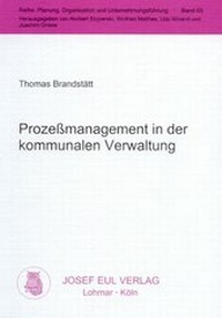 Abbildung von: Prozessmanagement in der kommunalen Verwaltung - Josef Eul Verlag