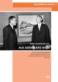 Cover: Aus Adenauers N&auml;he - Diplomatische Dokumente Schweiz