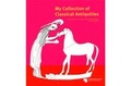 Cover: My Collection of Classical Antiquities - Staatliche Museen Preu&szlig;ischer Kulturbesitz