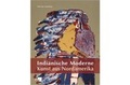 Cover: Indianische Moderne : Kunst aus Nordamerika - Staatliche Museen Preu&szlig;ischer Kulturbesitz