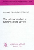 Cover: Wachstumsbranchen in Kalifornien und Bayern - Josef Eul Verlag