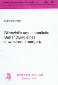 Abbildung von: Bilanzielle und steuerliche Behandlung eines downstream mergers - Josef Eul Verlag