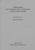 Cover: Bibliographie zur Geschichte Kaiser Friedrichs II. und der letzten Staufer - Monumenta Germaniae Historica