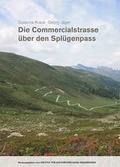 Cover: Die Commercialstrasse &uuml;ber den Spl&uuml;genpass - Edition Somedia