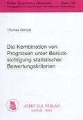 Cover: Die Kombination von Prognosen unter Ber&uuml;cksichtigung statistischer Bewertungskriterien - Josef Eul Verlag