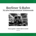 Cover: Berliner S-Bahn. 70 Jahre Hauptwerkstatt Sch&ouml;neweide - GVE