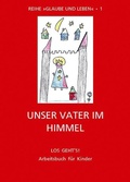 Cover: Glaube und Leben / Band 1/2: Unser Vater im Himmel - Ehe Familie Buch