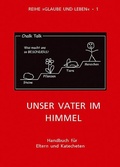 Cover: Glaube und Leben / Band 1/3: Unser Vater im Himmel - Ehe Familie Buch