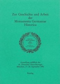 Cover: Zur Geschichte und Arbeit der Monumenta Germaniae Historica - Monumenta Germaniae Historica