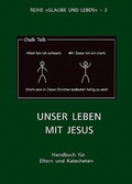 Cover: Glaube und Leben / Band 3/3: Unser Leben mit Jesus - Ehe Familie Buch
