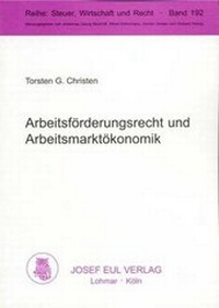 Abbildung von: Arbeitsförderungsrecht und Arbeitsmarktökonomik - Josef Eul Verlag