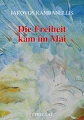 Cover: Die Freiheit kam im Mai. Mit CD "Mauthausen Trilogy" bzw. "Mauthausen Cantata" - Ephelant Verlag
