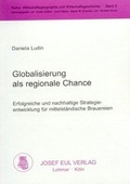 Cover: Globalisierung als regionale Chance - Josef Eul Verlag