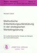 Cover: Methodische Entscheidungsunterst&uuml;tzung in der strategischen Marketingplanung - Josef Eul Verlag