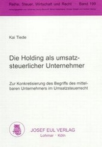Abbildung von: Die Holding als umsatzsteuerlicher Unternehmer - Josef Eul Verlag