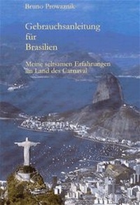 Abbildung von: Gebrauchsanleitung für Brasilien - Infothek - Verlag und Literaturwerkstatt