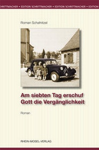 Abbildung von: Am siebten Tag erschuf Gott die Vergänglichkeit - Rhein-Mosel-Verlag