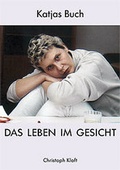 Cover: Das Leben im Gesicht - Rhein-Mosel-Verlag