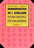 Cover: Kommunikation im 1. Schuljahr. Interaktionsspiele f&uuml;r Schulanf&auml;nger - iskopress