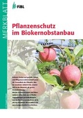 Cover: Pflanzenschutz im Biokernobstbau - Forschungsinstitut f&uuml;r biologischen Landbau FIBL