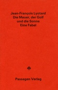 Cover: Die Mauer, der Golf und die Sonne - Passagen