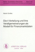Cover: Die t-Verteilung und ihre Verallgemeinerungen als Modell f&uuml;r Finanzmarktdaten - Josef Eul Verlag