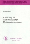 Cover: Controlling der werbefinanzierten Medienunternehmung - Josef Eul Verlag