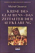 Cover: Geschichte des Christentums / Krise des Glaubens - das Zeitalter der Aufkl&auml;rung - Edition Exodus