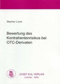 Cover: Bewertung des Kontrahentenrisikos bei OTC-Derivaten - Josef Eul Verlag