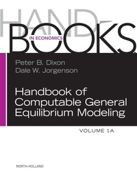 Enlarge image Cover: Handbook of Computable General Equilibrium Modeling: Volume 1A - North-Holland