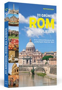 Abbildung von: 111 Gründe, Rom zu lieben - Schwarzkopf & Schwarzkopf