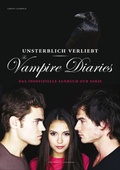 Cover: Unsterblich verliebt: The Vampire Diaries - Schwarzkopf & Schwarzkopf