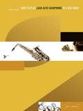 Cover: How to play Lead Alto Saxophone in a Big Band - advance music