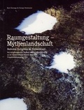 Cover: Raumgestaltung - Mythenlandschaft. Bedrohte Kultpl&auml;tze im Dreiseenland. - edition amalia