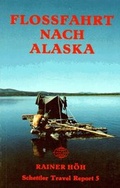 Cover: Flossfahrt nach Alaska - Schettler, R