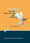 Cover: Kinder, was soll denn aus Euch mal werden? - mgo fachverlage