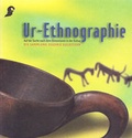 Cover: Ur-Ethnographie - &Ouml;sterreichisches Museum f&uuml;r Volkskunde