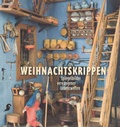 Cover: Weihnachtskrippen - &Ouml;sterreichisches Museum f&uuml;r Volkskunde